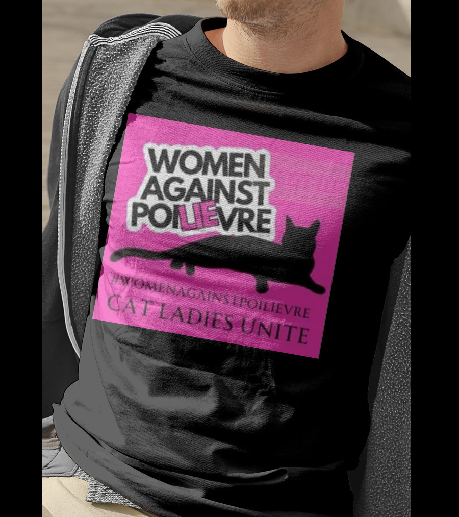 Women Against Poilievre Cat Ladies Unite #WomenAgainstPoilievre T-Shirt