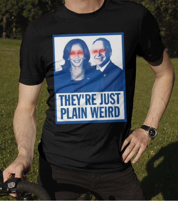 They’re Just Plain Weird Harris Walz 2024 Red Eye Glow T-Shirt
