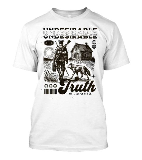 Undesirable Truth Kittl Supply And Co T-Shirt