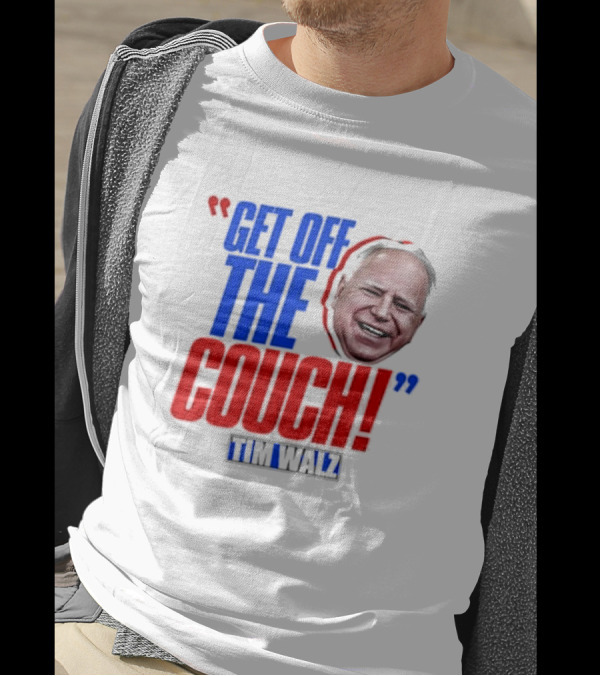 Get Off The Couch Tim Walz T-Shirt