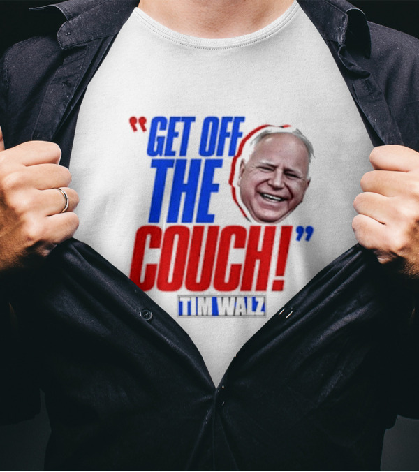 Get Off The Couch Tim Walz T-Shirt