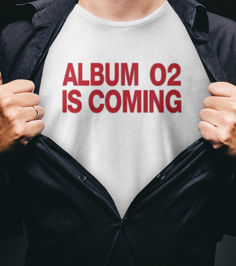 ALBUM 02 IS COMING T-Shirt
