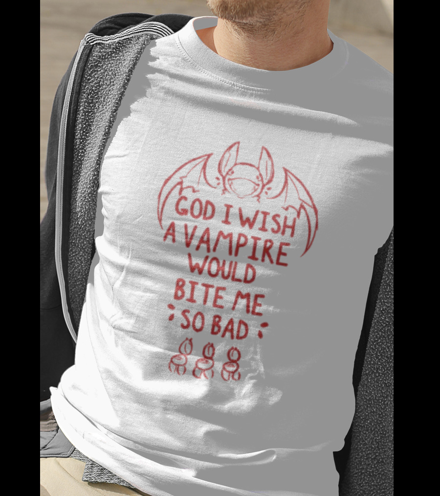God I Wish A Vampire Would Bite Me So Bad Bat Drawing T-Shirt
