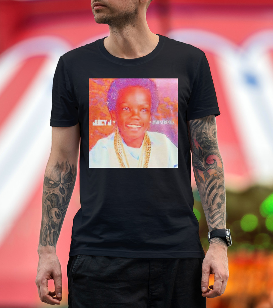 Three 6 Mafia Juicy J Must Be Nice Juicy J #MustBeNice T-Shirt