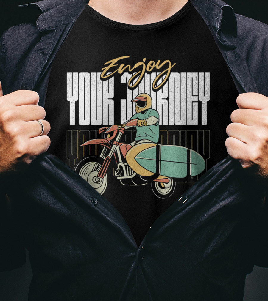 Enjoy Your Journey Motorcycle Surfboard Adventure T-Shirt