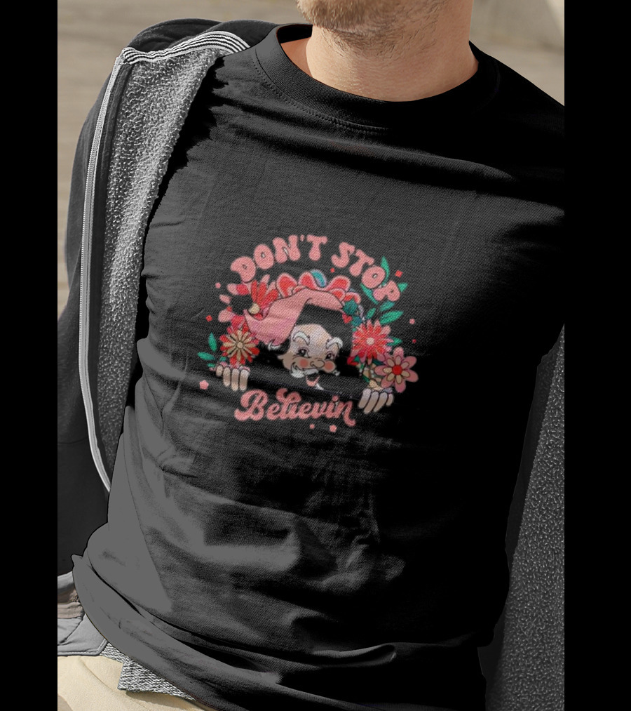 Don't Stop Believin Floral Santa Blossoms T-Shirt