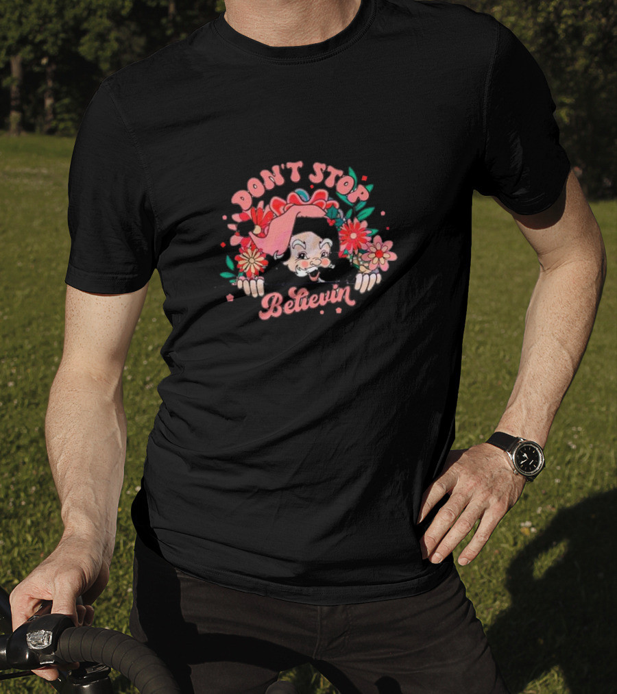 Don't Stop Believin Floral Santa Blossoms T-Shirt