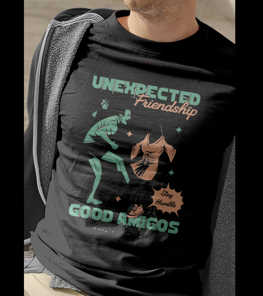 UNEXPECTED Friendship Good Amigos Stay Humble Kitti Apparel Copyright T-Shirt