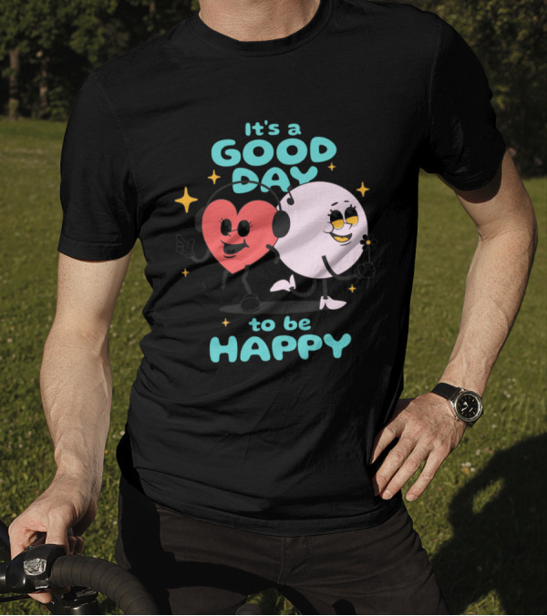 IT'S A GOOD DAY TO BE HAPPY Heart And Smiley Face Strolling With Headphones T-Shirt