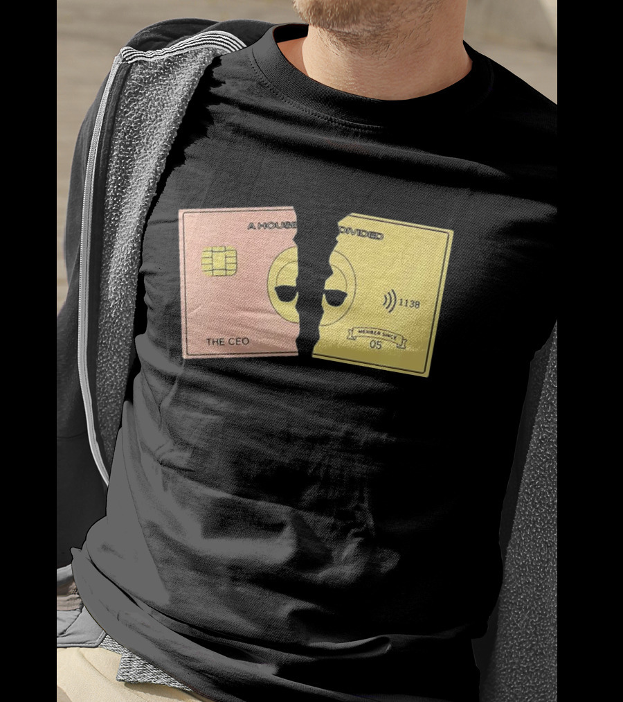 A House Divided The CEO Gold Card 1138 Member Since 05 T-Shirt