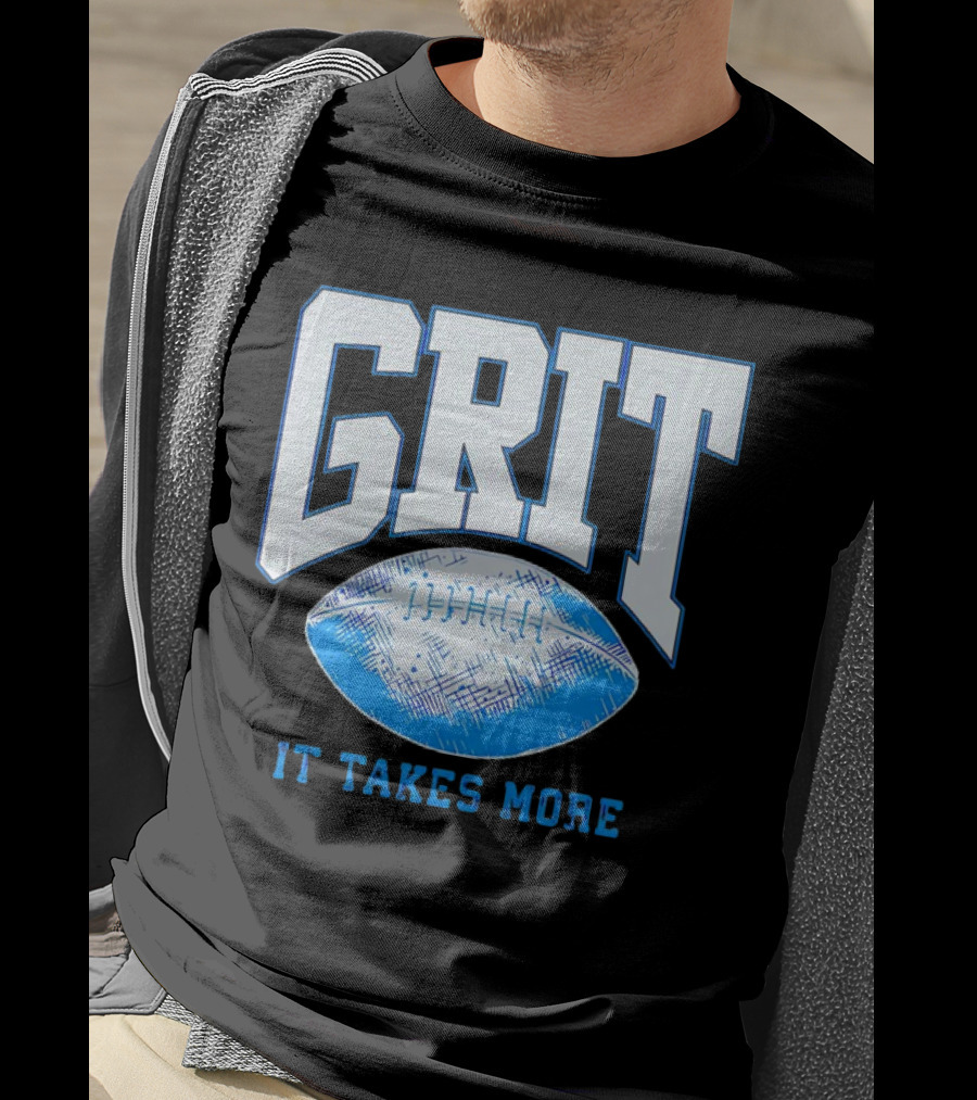 Detroit Lions Grit It Takes More Football Motivation T-Shirt