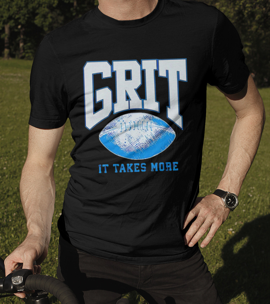 Detroit Lions Grit It Takes More Football Motivation T-Shirt