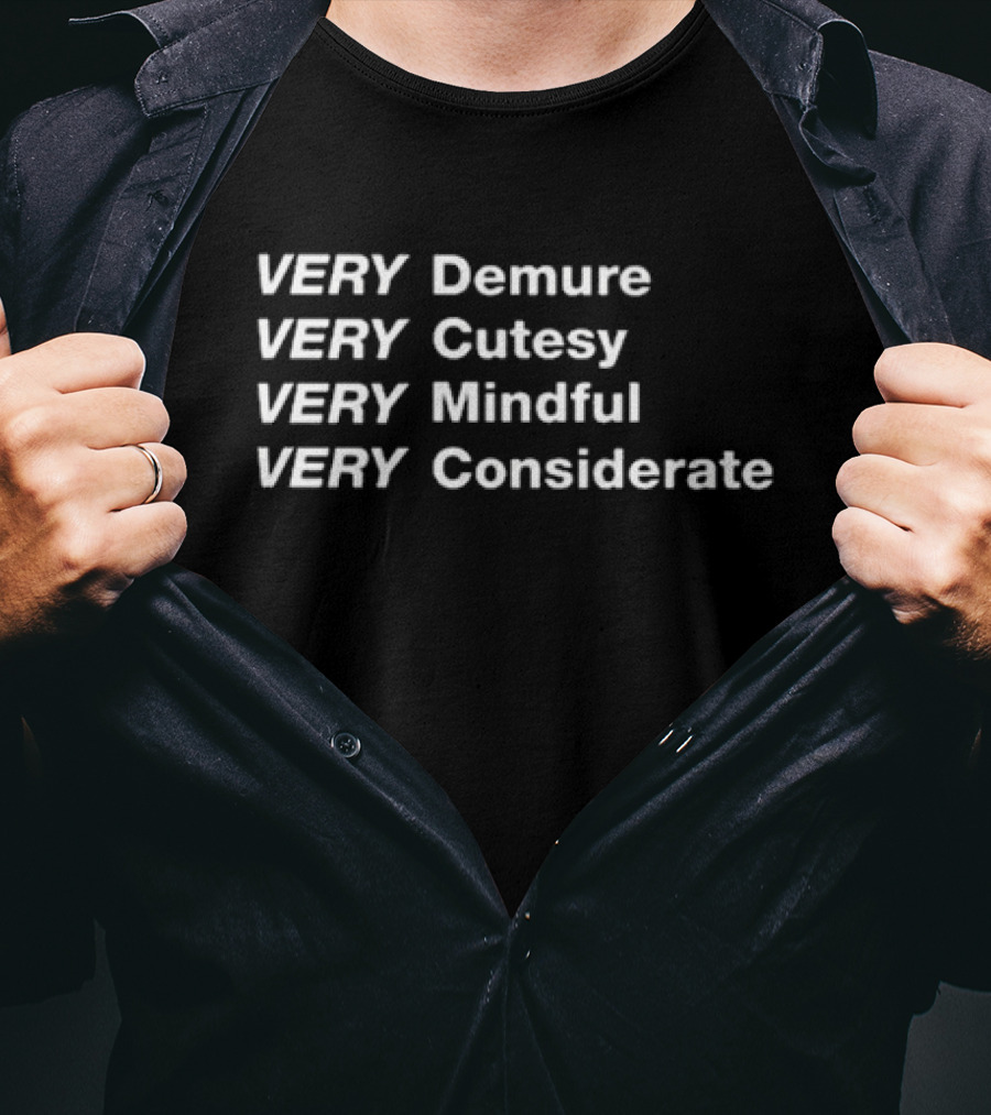 Very Demure Very Cutesy Very Mindful Very Considerate Empowerment Phrase T-Shirt