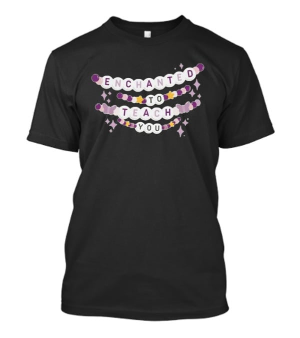 Enchanted To Teach You звездочка Friendship Bracelet T-Shirt
