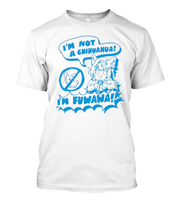I’m Not A Chihuahua I’m Fuwawa Anime Character T-Shirt