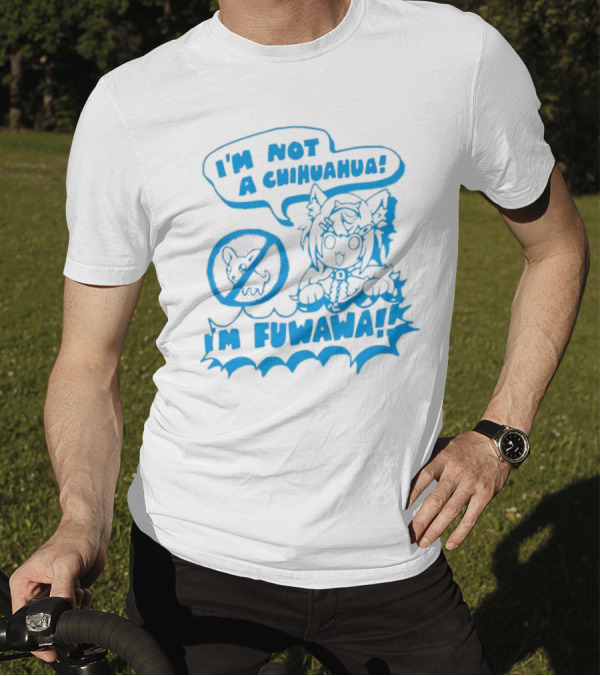 I’m Not A Chihuahua I’m Fuwawa Anime Character T-Shirt