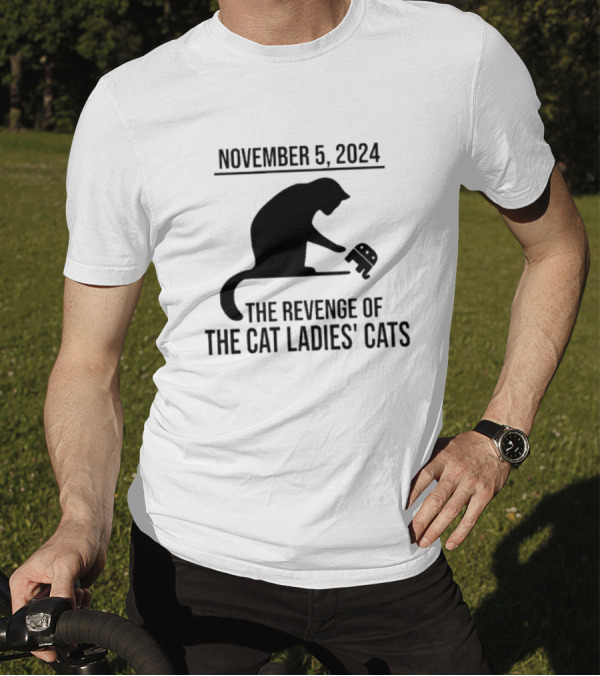 November 5th 2024 The Revenge Of The Cat Ladies' Cats T-Shirt