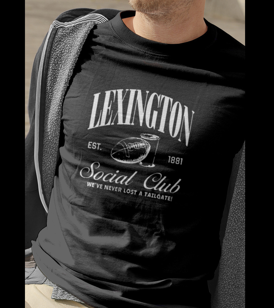 Lexington Social Club We’ve Never Lost A Tailgate Est 1881 Football T-Shirt