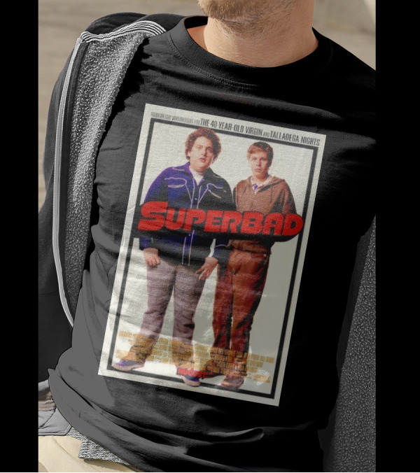 From The Guy Who Brought You The 40 Year Old Virgin And Talladega Nights Superbad August T-Shirt