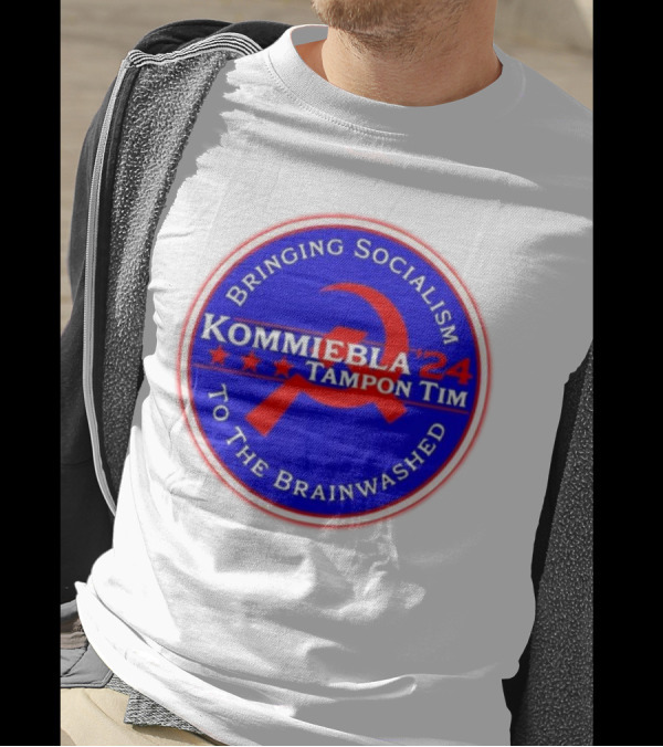 Kommiebla Tampon Tim 2024 Bringing Socialism To The Brainwashed Political Parody Hammer And Sickle T-Shirt