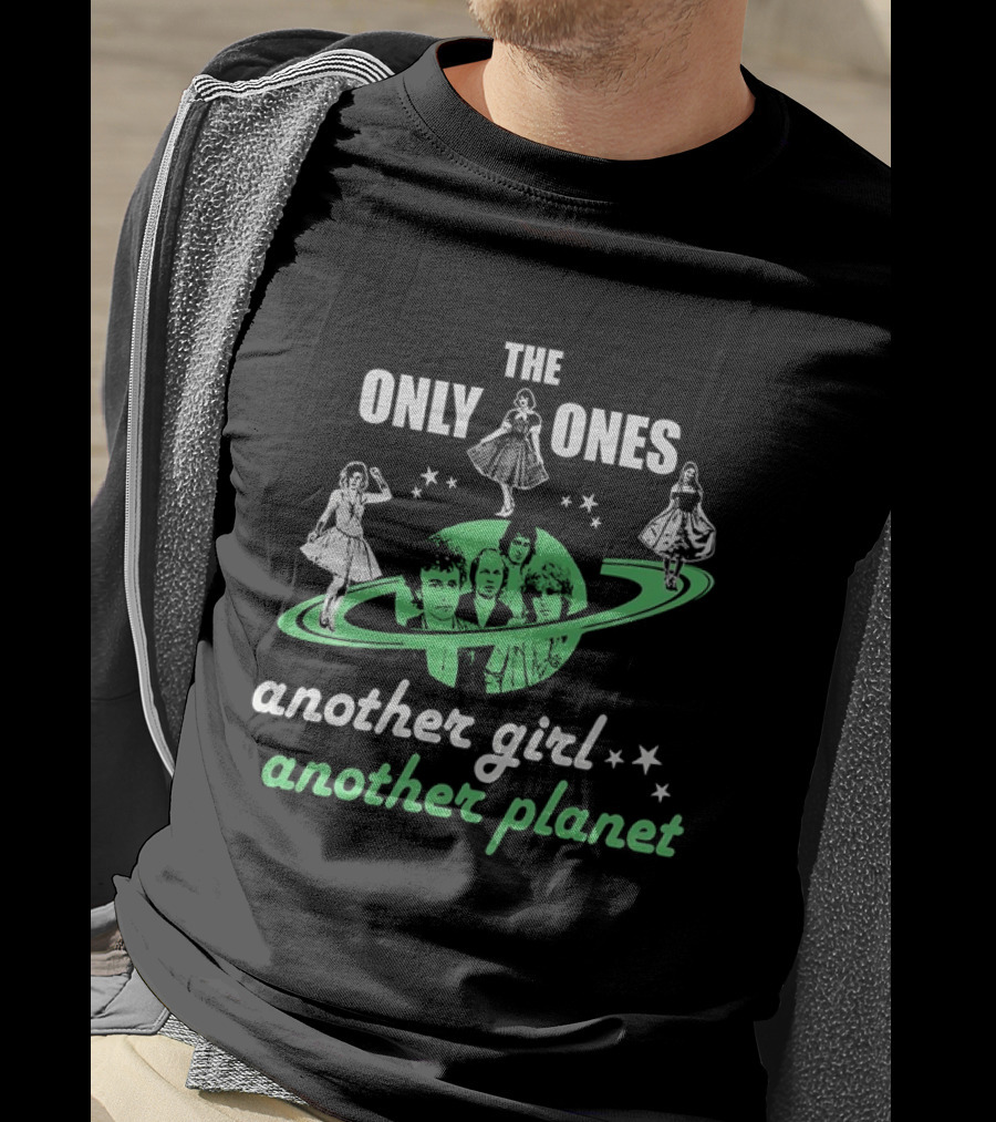 The Only Ones Another Girl Another Planet Sci-Fi T-Shirt