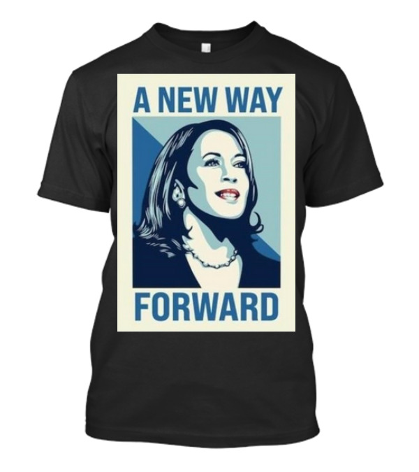 A New Way Forward Kamala Forward T-Shirt