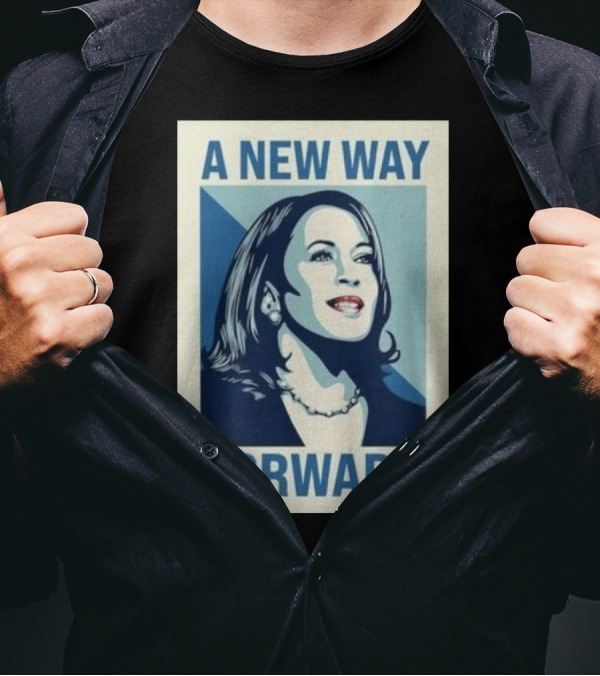 A New Way Forward Kamala Forward T-Shirt