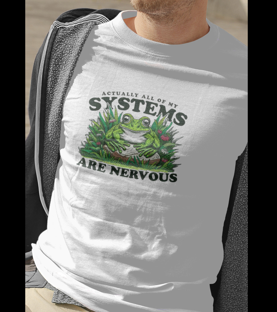 Actually All Of My Systems Are Nervous Frog In Grass And Flowers T-Shirt
