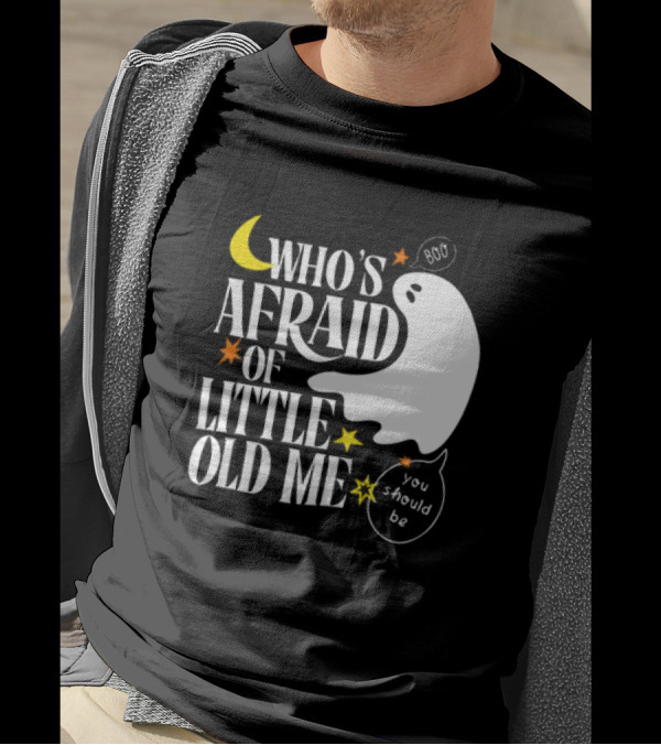 Who’s Afraid Of Little Old Me Boo You Should Be Halloween Ghost Moon Stars T-Shirt