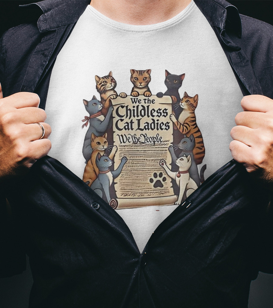 We The Childless Cat Ladies We The People T-Shirt