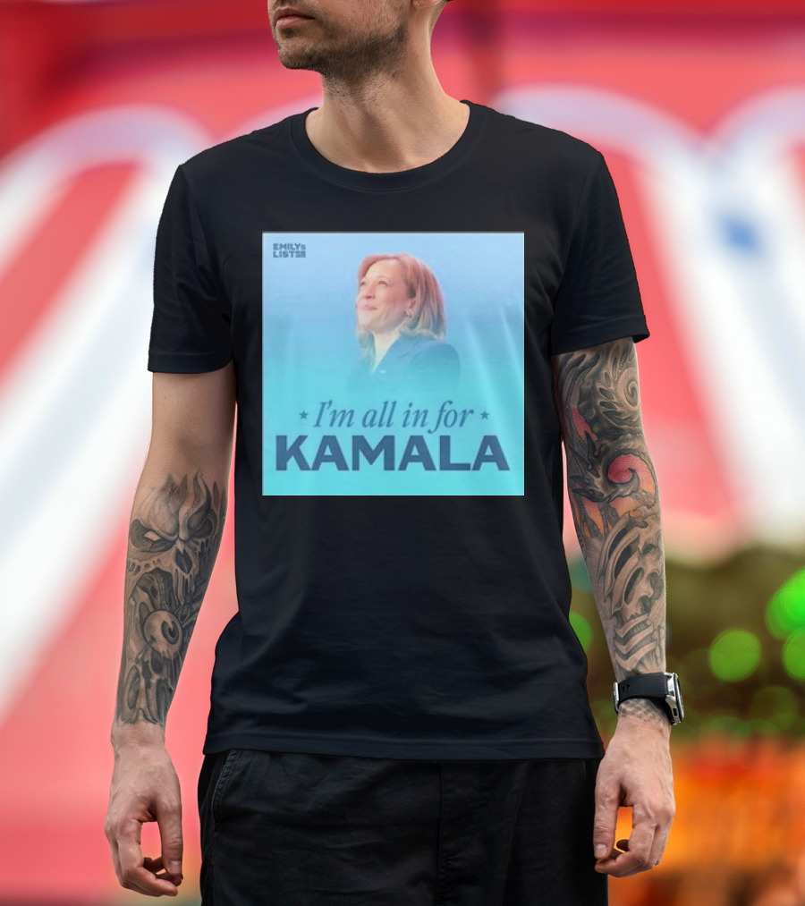I'm All In For Kamala Emily's List T-Shirt