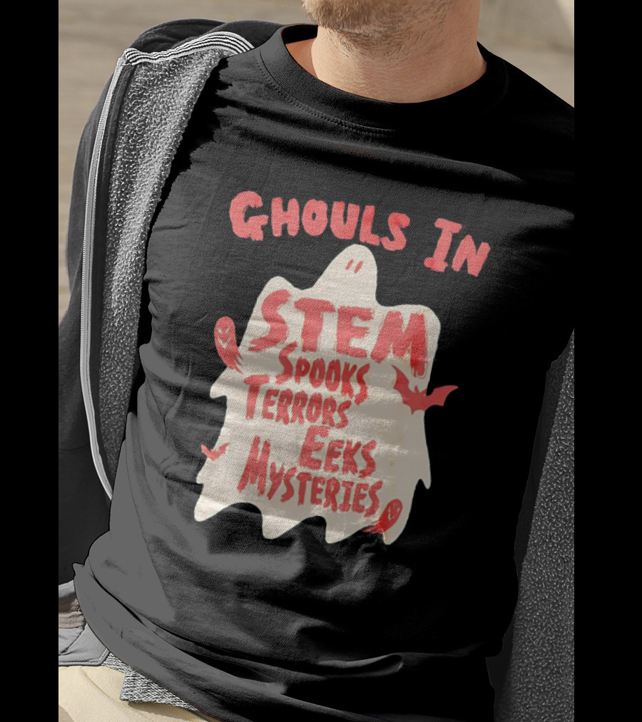 Ghouls In STEM Spooks Terrors Eeks Mysteries T-Shirt