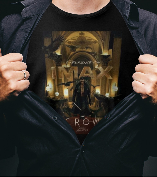 Experience IMAX The Crow In Theaters August 23rd T-Shirt
