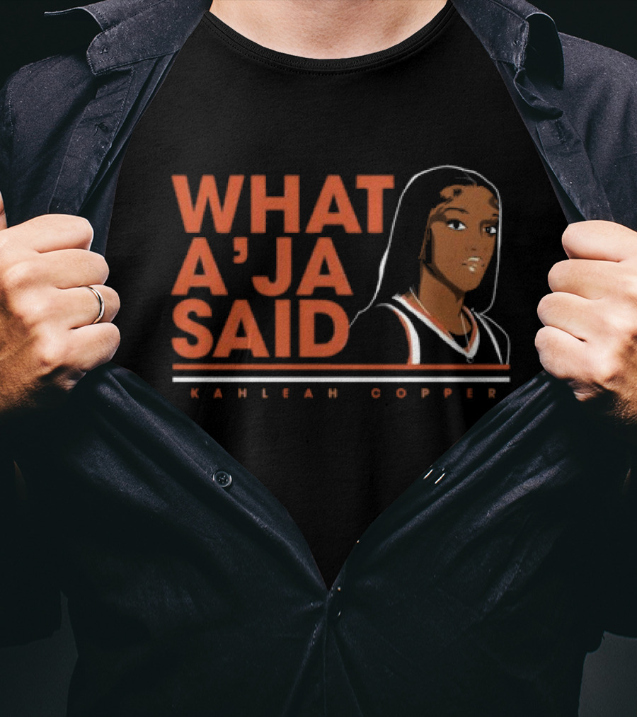 Kahleah Copper What A’ja Said WNBA T-Shirt