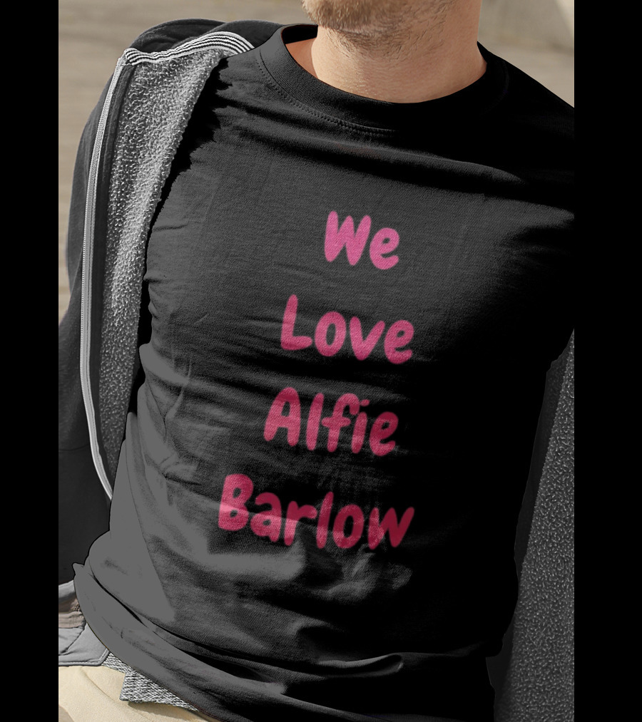 We Love Alfie Barlow T-Shirt