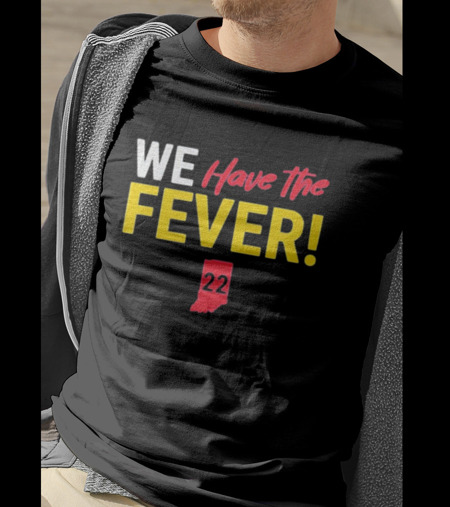 Indiana Hoosiers Basketball Fans We Have The Fever 22 Indiana T-Shirt