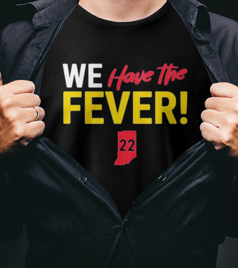 Indiana Hoosiers Basketball Fans We Have The Fever 22 Indiana T-Shirt
