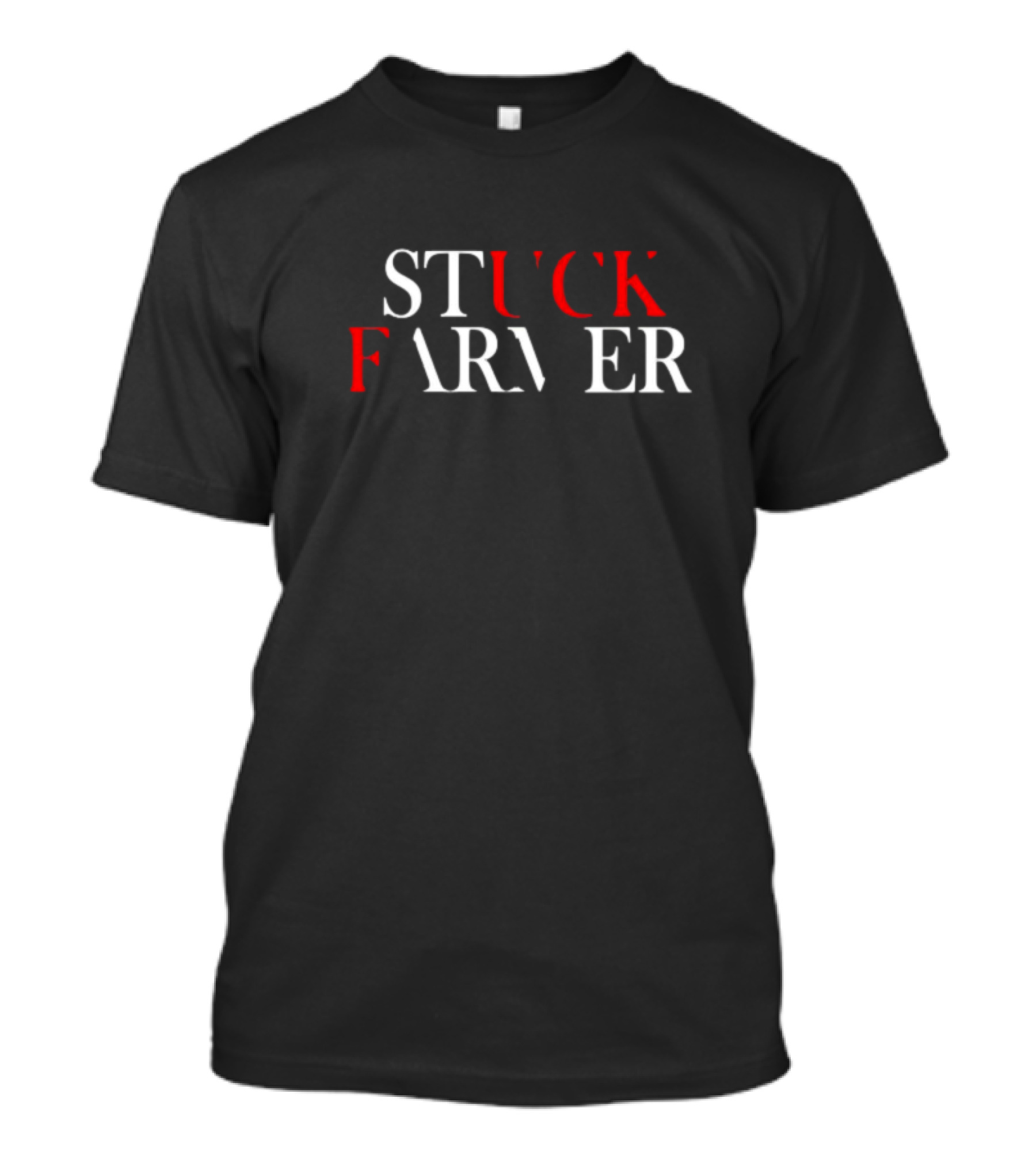 STUCK FARMER T-Shirt
