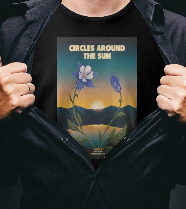 Colorado 2024 Circles Around The Sun August 26 Dillon Amphitheater Dillon CO Columbine Flowers And Sunset T-Shirt