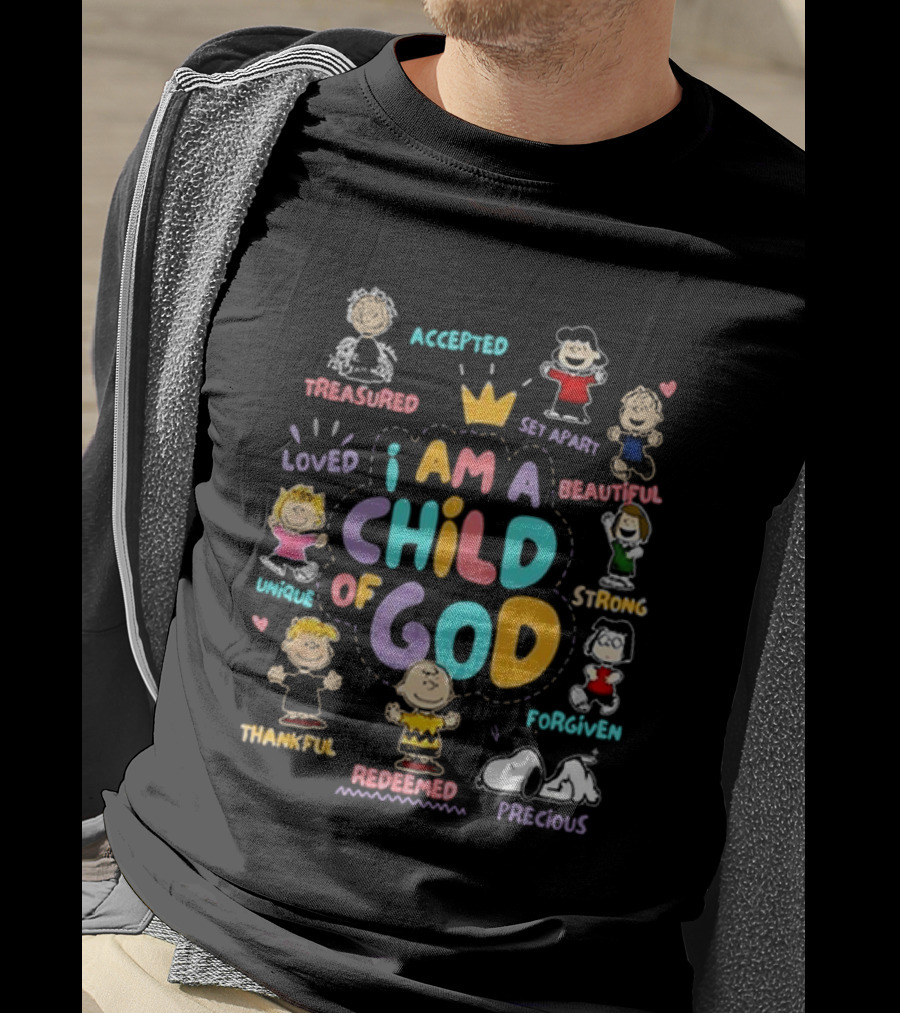 Snoopy Charlie Brown Friends I Am A Child Of God Accepted Treasured Loved Unique Thankful Redeemed Set Apart Beautiful Strong Forgiven Precious T-Shirt