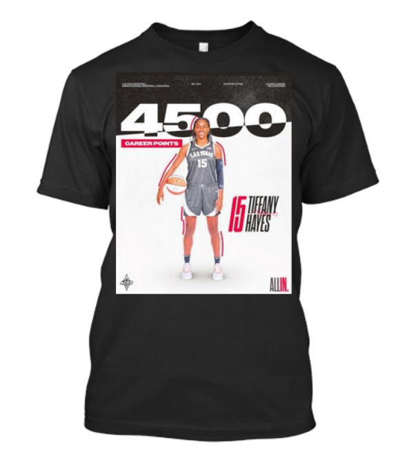 4500 Career Points Tiffany Hayes Las Vegas Aces All In T-Shirt