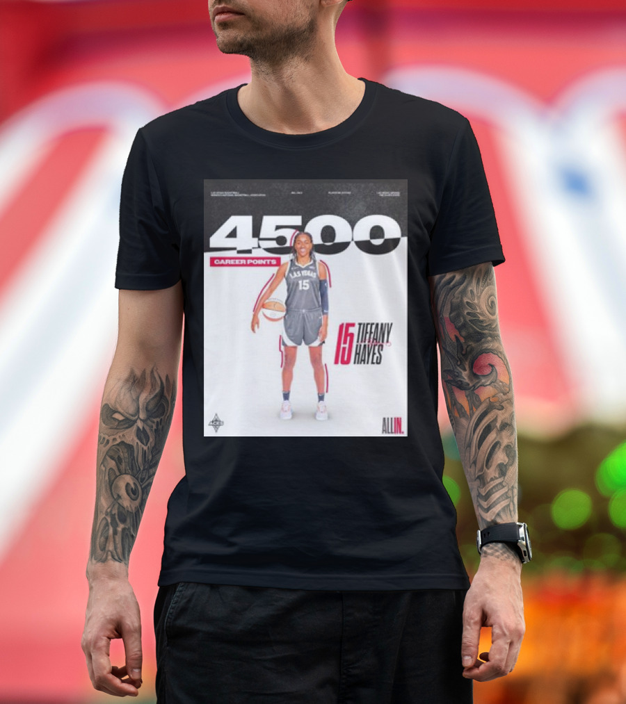 4500 Career Points Tiffany Hayes Las Vegas Aces All In T-Shirt