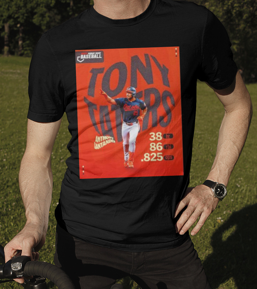 Tony Taters Anthony Santander Baltimore Orioles 38 HR 86 RBI .825 OPS T-Shirt