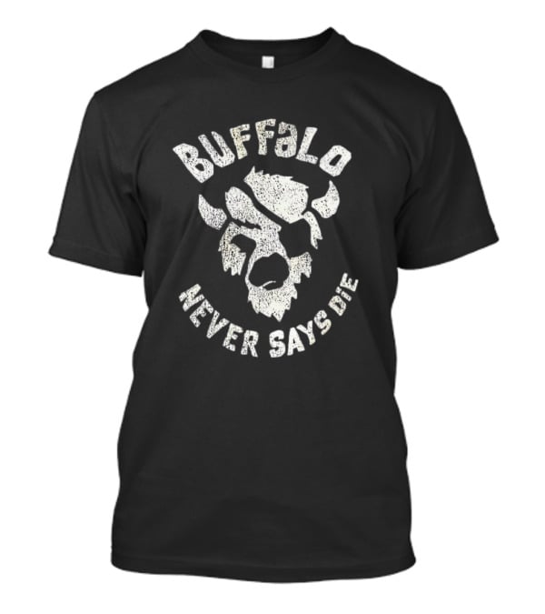 Buffalo Never Says Die Fierce Skull T-Shirt