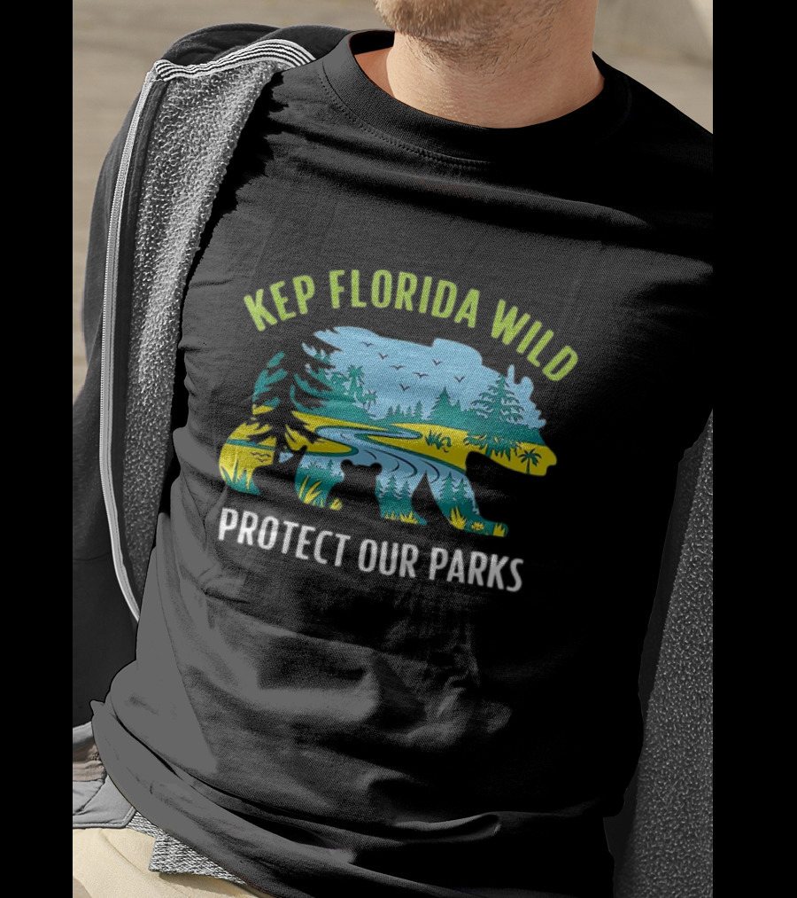 Keep Florida Wild Protect Our Parks Bear Nature Conservation T-Shirt