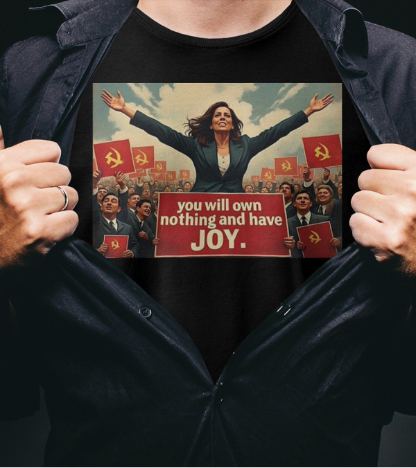 Amala You Will Own Nothing And Have Joy Communist Party Flag T-Shirt