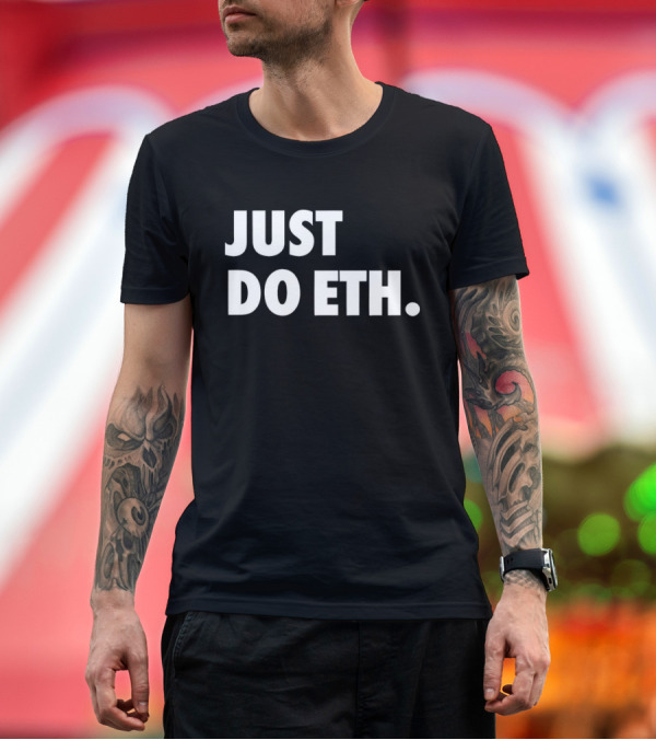 Premium T-Shirt: JUST DO ETH T-Shirt JUST DO ETH T-Shirt