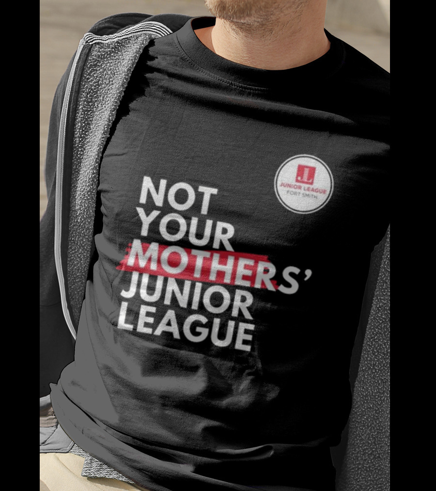 Not Your Mother’s Junior League Fort Smith T-Shirt