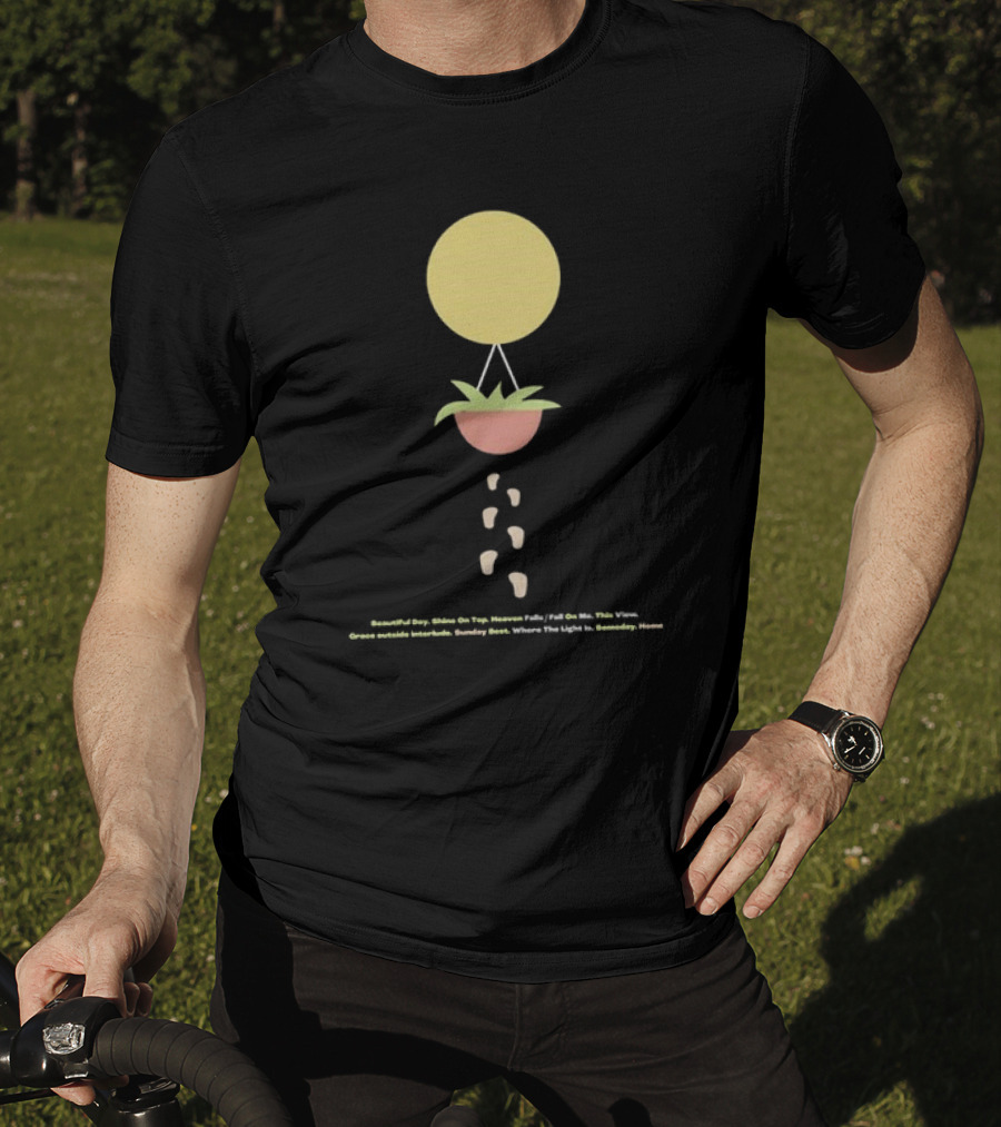 Beautiful Day Shine On Top Heaven Falls Where The Light Is Tracklist Surfaces Music T-Shirt