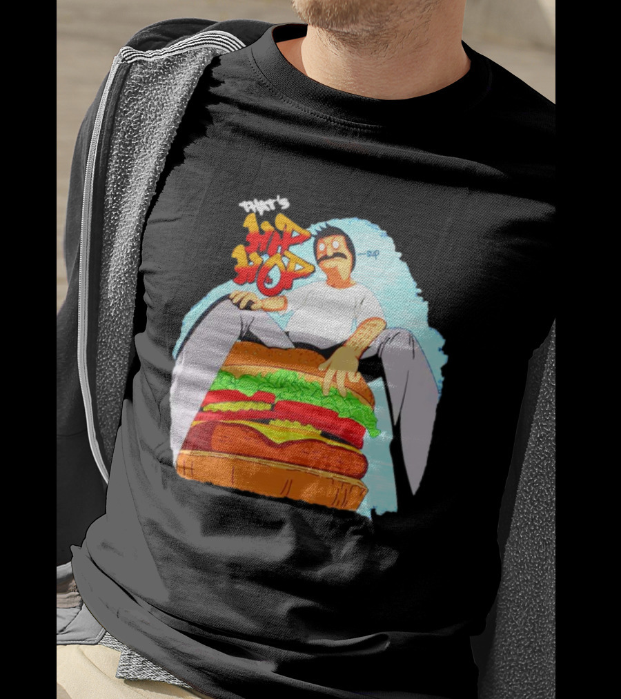Bob’s Burgers That's Hip Hop Burger Groovin' T-Shirt